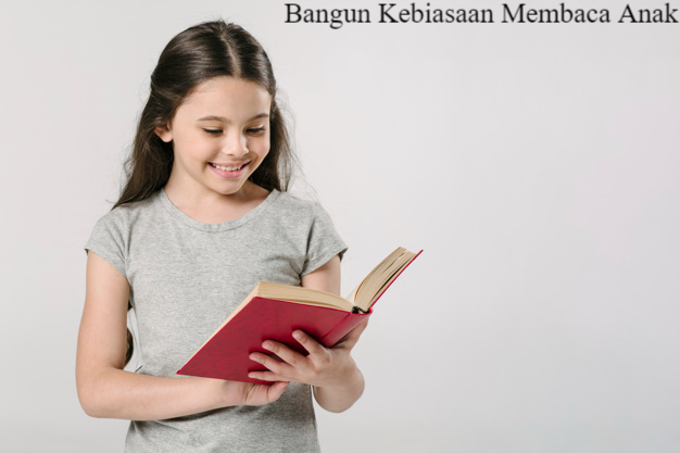 Bangun Kebiasaan Membaca pada Anak sejak dini